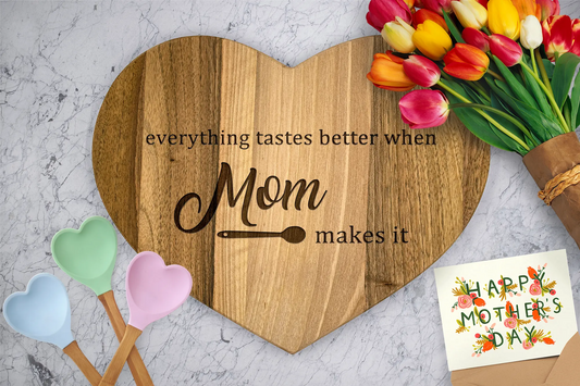 Mom's Cutting Board - Everything Tastes Better